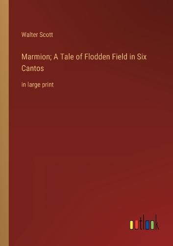 Cover image for Marmion; A Tale of Flodden Field in Six Cantos