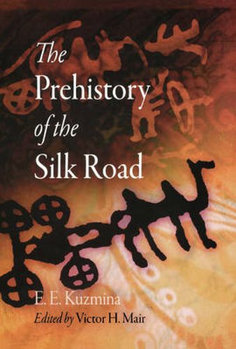 Cover image for The Prehistory of the Silk Road