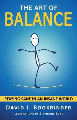 Cover image for The Art of Balance: Staying Sane in an Insane World