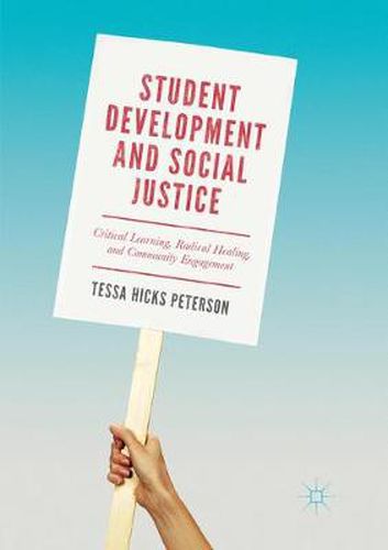 Student Development and Social Justice: Critical Learning, Radical Healing, and Community Engagement