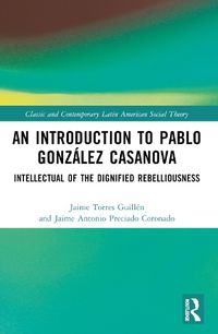 Cover image for An Introduction to Pablo Gonzalez Casanova