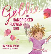 Cover image for Goldie the Handpicked Flower Girl