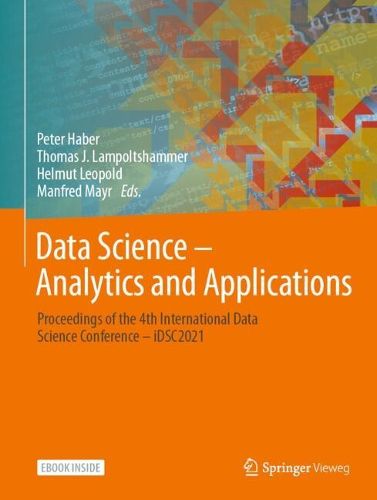 Cover image for Data Science - Analytics and Applications: Proceedings of the 4th International Data Science Conference - iDSC2021