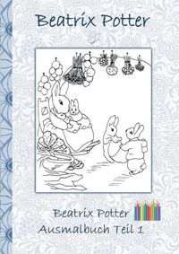 Cover image for Beatrix Potter Ausmalbuch Teil 1 ( Peter Hase )