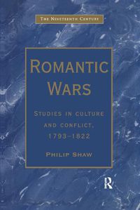 Cover image for Romantic Wars: Studies in Culture and Conflict, 1793-1822