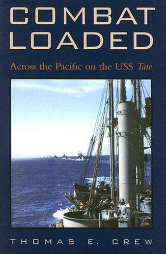 Cover image for Combat Loaded: Across the Pacific on the USS Tate