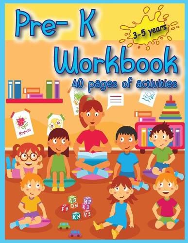 Cover image for Pre-K Workbook: 40 Activities pages for toddlers to have fun, play, and learn new things, and prepare for kindergarten.