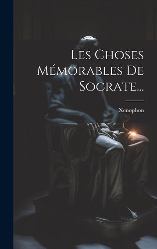 Cover image for Les Choses Memorables De Socrate...