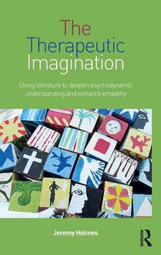 Cover image for The Therapeutic Imagination: Using literature to deepen psychodynamic understanding and enhance empathy