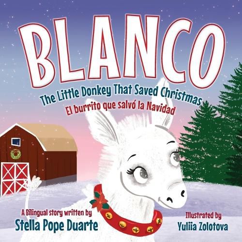 Cover image for Blanco, The Little Donkey That Saved Christmas: Blanco, El burrito que salvo la Navidad