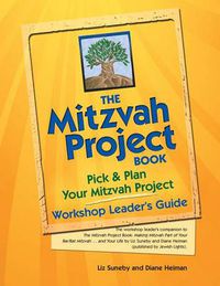 Cover image for The Mitzvah Project Book-Workshop Leader's Guide: Pick & Plan Your Mitzvah Project