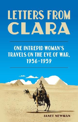 Cover image for Letters from Clara: One Intrepid Woman's Travels on the Eve of War, 1936-1939