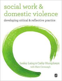 Cover image for Social Work and Domestic Violence: Developing Critical and Reflective Practice