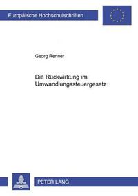 Cover image for Die Rueckwirkung Im Umwandlungssteuergesetz