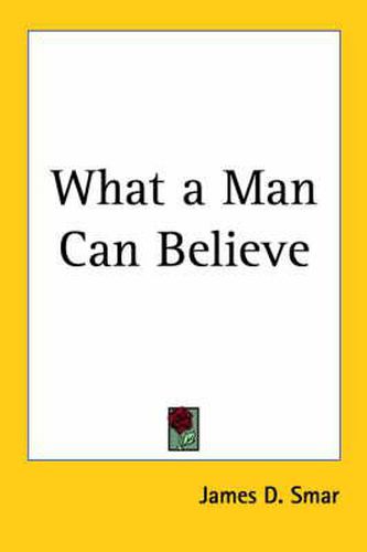 Cover image for What a Man Can Believe