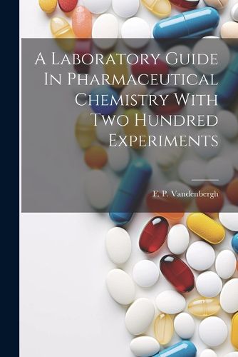 Cover image for A Laboratory Guide In Pharmaceutical Chemistry With Two Hundred Experiments