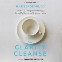 Cover image for The Clarity Cleanse: 12 Steps to Finding Renewed Energy, Spiritual Fulfillment, and Emotional Healing