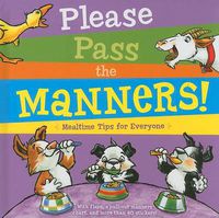 Cover image for Please Pass the Manners!: Mealtime Tips for Everyone