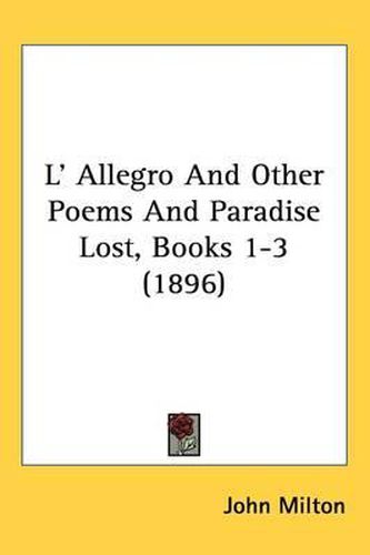 Cover image for L' Allegro and Other Poems and Paradise Lost, Books 1-3 (1896)