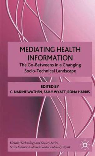 Mediating Health Information: The Go-Betweens in a Changing Socio-Technical Landscape