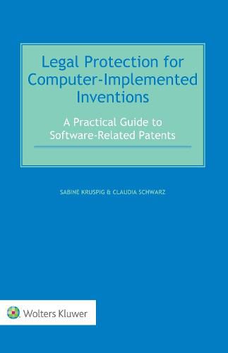 Cover image for Legal Protection for Computer-Implemented Inventions: A Practical  Guide to Software-Related Patents