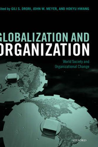 Cover image for Globalization and Organization: World Society and Organizational Change