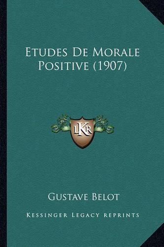 Cover image for Etudes de Morale Positive (1907)