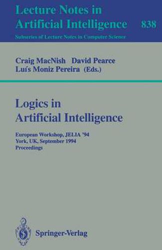 Logics in Artificial Intelligence: European Workshop JELIA '94, York, UK, September 5-8, 1994. Proceedings