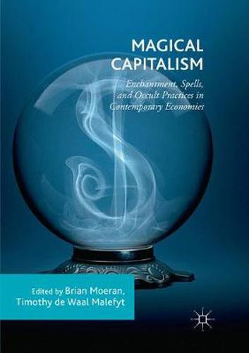 Cover image for Magical Capitalism: Enchantment, Spells, and Occult Practices in Contemporary Economies