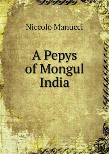 Cover image for A Pepys of Mongul India