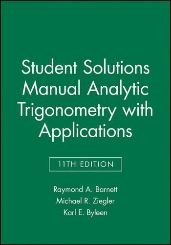 Analytic Trigonometry with Applications: Student Solutions Manual