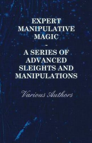 Cover image for Expert Manipulative Magic - A Series Of Advanced Sleights And Manipulations