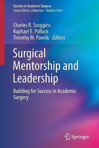 Cover image for Surgical Mentorship and Leadership: Building for Success in Academic Surgery