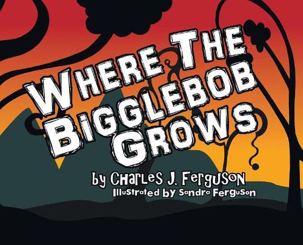 Where the Bigglebob Grows