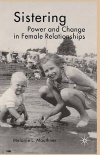 Cover image for Sistering: Power and Change in Female Relationships