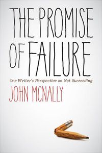 Cover image for The Promise of Failure: One Writer's Perspective on Not Succeeding