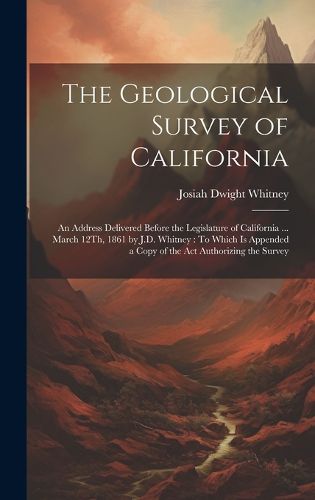 Cover image for The Geological Survey of California