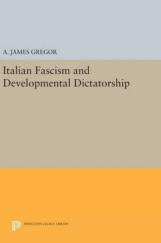 Italian Fascism and Developmental Dictatorship