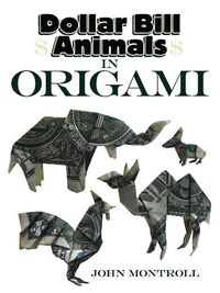 Cover image for Dollar Bill Animals in Origami