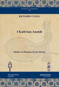 Cover image for I Kath'inas Anatoli: Studies in Ottoman Greek History