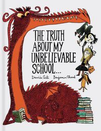 Cover image for The Truth About My Unbelievable School . . .