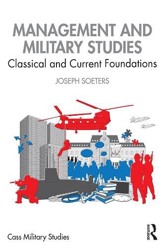 Cover image for Management and Military Studies: Classical and Current Foundations