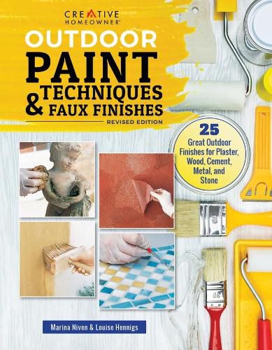 Cover image for Outdoor Paint Techniques and Faux Finishes: 25 Great Outdoor Finishes for Plaster, Wood, Cement, Metal, and Stone