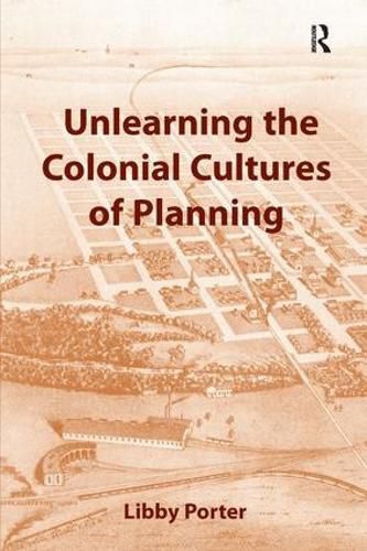 Cover image for Unlearning the Colonial Cultures of Planning