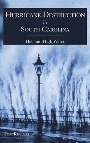 Hurricane Destruction in South Carolina: Hell and High Water