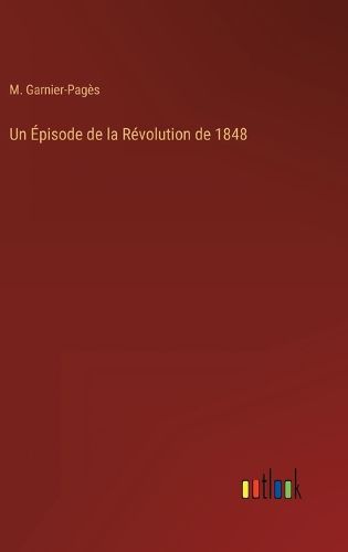 Cover image for Un Episode de la Revolution de 1848