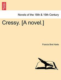 Cover image for Cressy. [A Novel.]