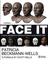 Cover image for Face It: A Visual Reference for Multi-ethnic Facial Modeling