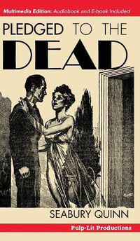 Cover image for Pledged to the Dead: A classic pulp fiction novelette first published in the October 1937 issue of Weird Tales Magazine: A Jules de Grandin story