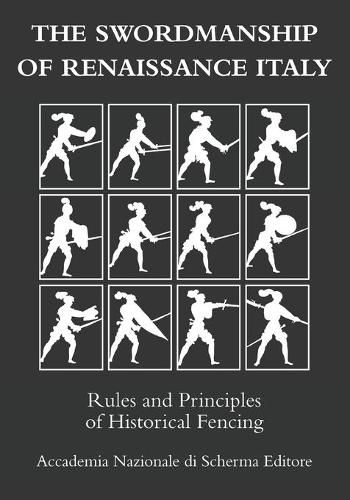 Cover image for The swordmanship of Renaissance Italy: Rules and principles of historical fencing